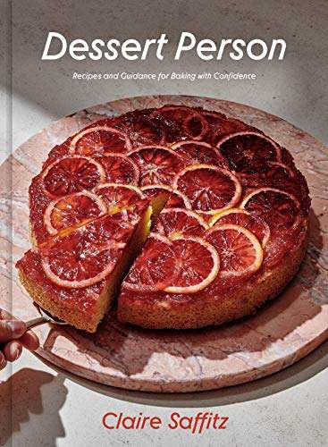 Dessert Person: Recipes and Guidance for Baking with Confidence Hardcover